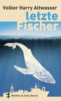 Cover: Letzte Fischer - Matthes & Seitz Berlin