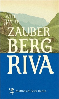 Enlarge image Cover: Zauberberg Riva - Matthes & Seitz Berlin