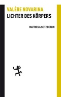 Cover: Lichter des K&ouml;rpers - Matthes & Seitz Berlin