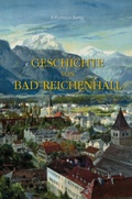 Cover: Geschichte von Bad Reichenhall - Verlag PH.C.W. SCHMIDT bei Rudolph Druck
