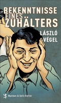 Cover: Bekenntnisse eines Zuh&auml;lters - Matthes & Seitz Berlin