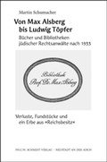 Cover: Von Max Alsberg bis Ludwig T&ouml;pfer - Verlag PH.C.W. SCHMIDT bei Rudolph Druck