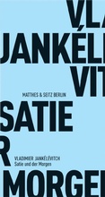 Cover: Satie und der Morgen - Matthes & Seitz Berlin