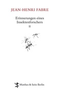 Cover: Erinnerungen eines Insektenforschers II - Matthes & Seitz Berlin