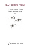 Cover: Erinnerungen eines Insektenforschers III - Matthes & Seitz Berlin