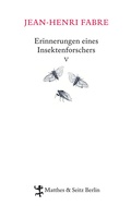 Cover: Erinnerungen eines Insektenforschers V - Matthes & Seitz Berlin