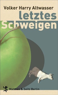 Enlarge image Cover: Letztes Schweigen - Matthes & Seitz Berlin