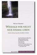 Cover: Weshalb wir nicht nur einmal leben - Gralsbotschaft