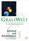 Bild: GralsWelt TV "Schicksal und Reinkarnation" - Gralsbotschaft