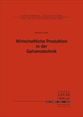 Cover: Wirtschaftliche Produktion in der Galvanotechnik - Leuze, E G