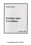 Cover: Erziehen ohne Verw&ouml;hnen. Ein Ausweg / Erziehen ohne Verw&ouml;hnen - Verlag Dietmar Klotz GmbH