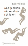 Cover: Was geschah, w&auml;hrend wir schliefen - Matthes & Seitz Berlin