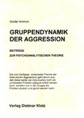 Cover: Gruppendynamik der Aggression - Verlag Dietmar Klotz GmbH