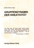 Cover: Gruppendynamik der Kreativit&auml;t - Verlag Dietmar Klotz GmbH