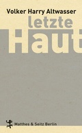 Cover: Letzte Haut - Matthes & Seitz Berlin