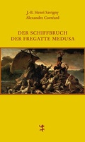 Cover: Der Schiffbruch der Fregatte Medusa - Matthes & Seitz Berlin