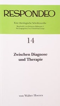 Cover: Walter Hoeres - Zwischen Diagnose und Therapie - Verlag Franz Schmitt