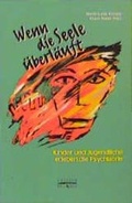 Cover: Wenn die Seele &uuml;berl&auml;uft - Psychiatrie Verlag