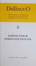 Cover: Georg May - Kapitelsvikar Ferdinand Piontek - Verlag Franz Schmitt