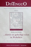 Cover: ... damit sie geheiligt werden in Wahrheit - Verlag Franz Schmitt