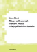Cover: Alltags- und lebensweltorientierte Ans&auml;tze sozialpsychiatrischen Handelns, E-Book (PDF) - Psychiatrie Verlag