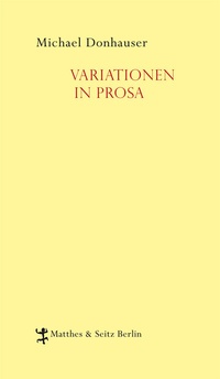 Enlarge image Cover: Variationen in Prosa - Matthes & Seitz Berlin