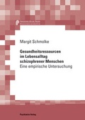 Cover: Gesundheitsressourcen im Lebensalltag schizophrener Menschen - Psychiatrie Verlag
