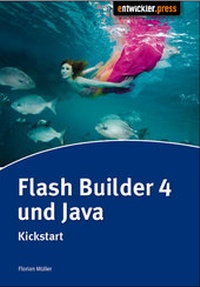 Enlarge image Cover: Flash Builder 4 & Java - Entwickler Press
