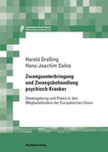 Cover: Zwangsunterbringung und Zwangsbehandlung psychisch Kranker - Psychiatrie Verlag