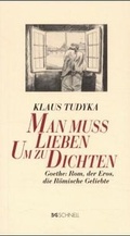Cover: Man muss lieben, um zu dichten - Schnell Verlag