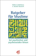 Cover: Ratgeber f&uuml;r Muslime bei psychischen und psychosozialen Krisen - Psychiatrie Verlag