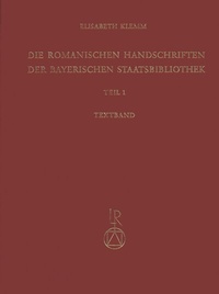Abbildung von: Die romanischen Handschriften der Bayerischen Staatsbibliothek - Reichert Verlag