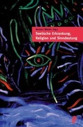 Cover: Seelische Erkrankung, Religion und Sinndeutung - Psychiatrie Verlag