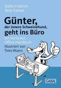 Abbildung von: Günter, der innere Schweinehund, geht ins Büro - GABAL