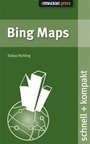 Cover: Bing Maps f&uuml;r Webentwickler - Entwickler Press