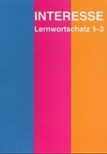 Cover: Interesse - Lernwortschatz 1-3 zu den Lektionen 1-50 - Lindauer, J