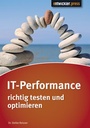 Cover: IT-Performance richtig testen und optimieren - Entwickler Press
