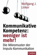 Cover: Kommunikative Kompetenz: weniger ist mehr! - GABAL