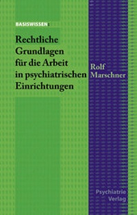 Abbildung von: Rechtliche Grundlagen für die Arbeit in psychiatrischen Einrichtungen - Psychiatrie Verlag