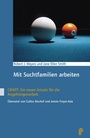 Cover: Mit Suchtfamilien arbeiten - Psychiatrie Verlag