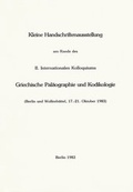 Cover: Kleine Handschriftenausstellung am Rande des II. Internationalen Kolloquiums Griechische Pal&auml;ographie und Kodikologie - Reichert, L
