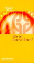 Cover: Was ist inneres Beten? - Vier T&uuml;rme