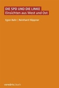 Cover: Die SPD und die Linke - Berliner vorw&auml;rts Verlagsgesellschaft