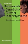 Cover: Motivierende Gespr&auml;chsf&uuml;hrung in der psychiatrischen Behandlung - Psychiatrie Verlag
