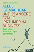 Cover: Alles ist machbar und 25 andere fatale Irrt&uuml;mer im Business - GABAL