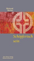 Cover: Sch&ouml;pferisch sein - Vier T&uuml;rme
