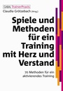 Cover: Spiele und Methoden für ein Training mit Herz und Verstand - GABAL