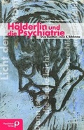 Cover: H&ouml;lderlin und die Psychiatrie - Psychiatrie Verlag