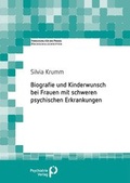 Cover: Biografie und Kinderwunsch bei Frauen mit schweren psychischen Erkrankungen - Psychiatrie Verlag