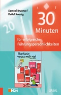 Cover: 30 Minuten f&uuml;r erfolgreiche F&uuml;hrungspers&ouml;nlichkeiten - GABAL